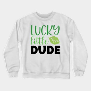 Lucky Little dude Crewneck Sweatshirt